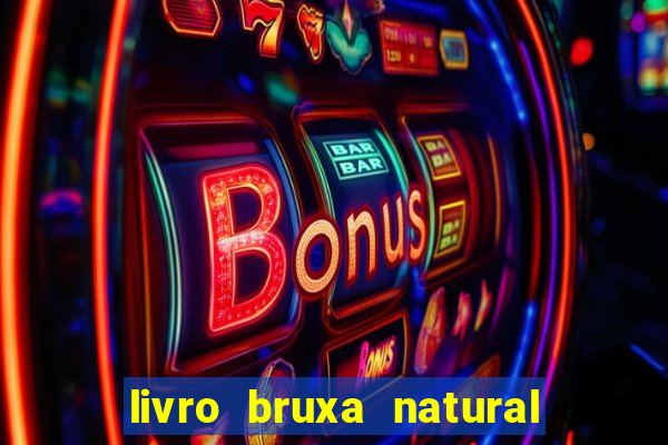 livro bruxa natural pdf gratis